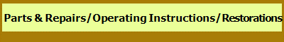  Parts & Repairs/Operating Instructions/Restorations